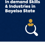 In Demand Skills & Industries in Bayelsa State Guide